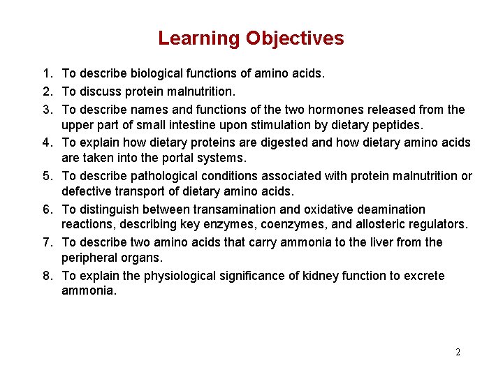 Learning Objectives 1. To describe biological functions of amino acids. 2. To discuss protein
