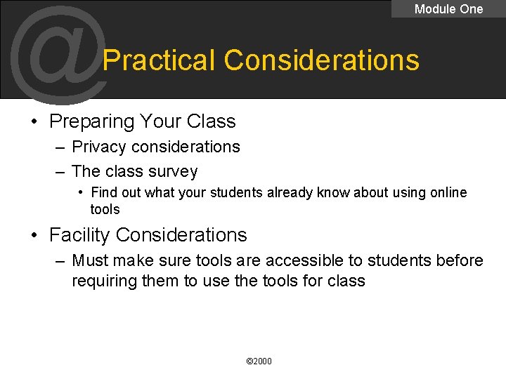 @ Module One Practical Considerations • Preparing Your Class – Privacy considerations – The
