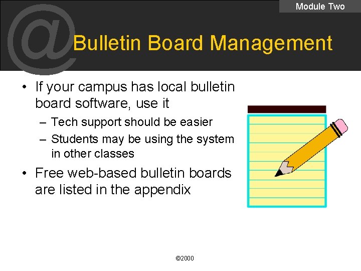 @ Module Two Bulletin Board Management • If your campus has local bulletin board