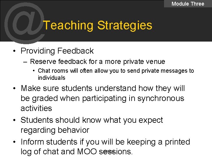 @ Module Three Teaching Strategies • Providing Feedback – Reserve feedback for a more