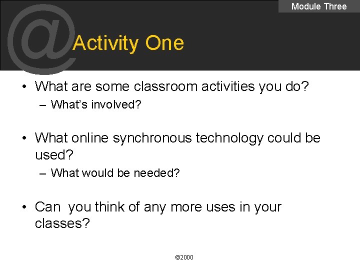 @ Module Three Activity One • What are some classroom activities you do? –