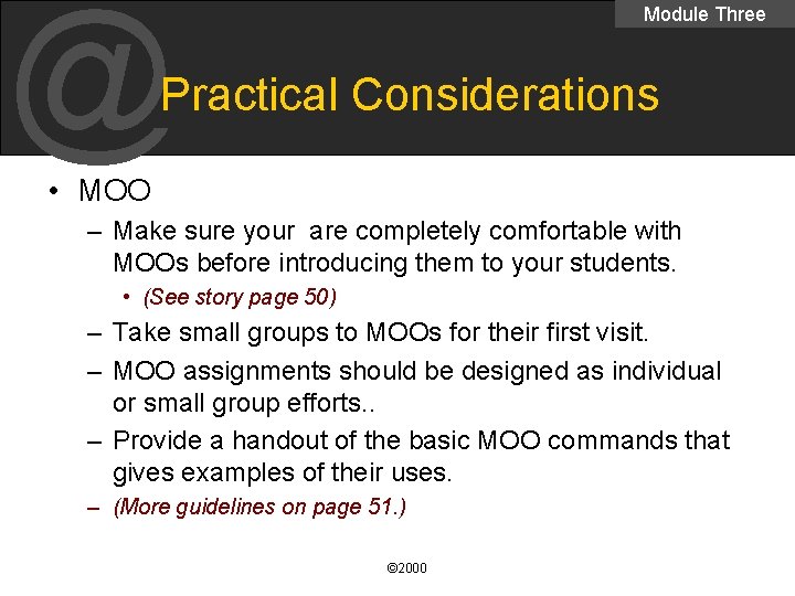 @ Module Three Practical Considerations • MOO – Make sure your are completely comfortable