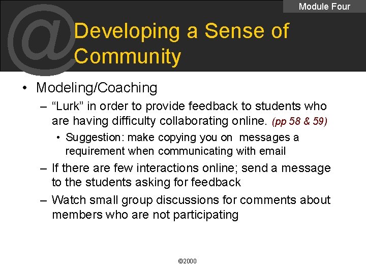 @ Module Four Developing a Sense of Community • Modeling/Coaching – “Lurk” in order