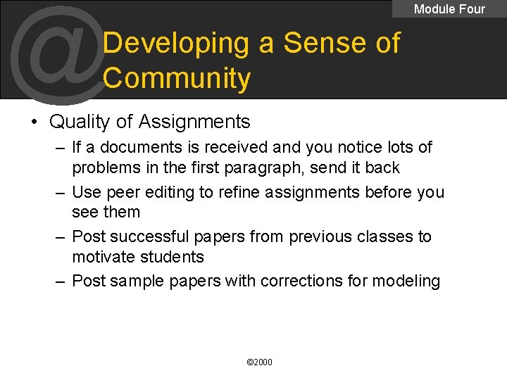 @ Module Four Developing a Sense of Community • Quality of Assignments – If