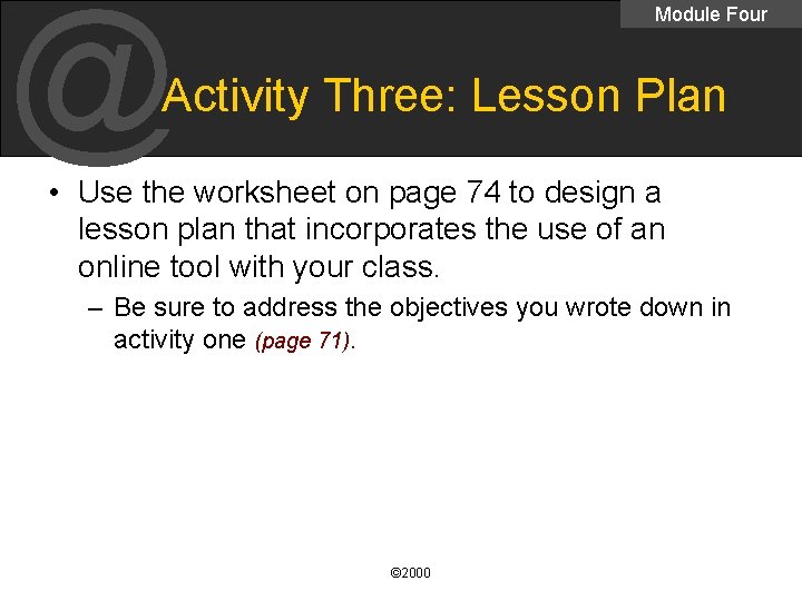@ Module Four Activity Three: Lesson Plan • Use the worksheet on page 74