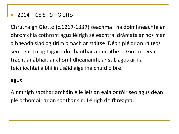 n 2014 – CEIST 9 - Giotto Chruthaigh Giotto (c. 1267 -1337) seachmall na