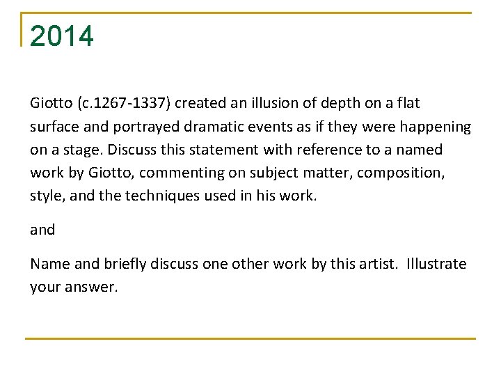 2014 Giotto (c. 1267 -1337) created an illusion of depth on a flat surface