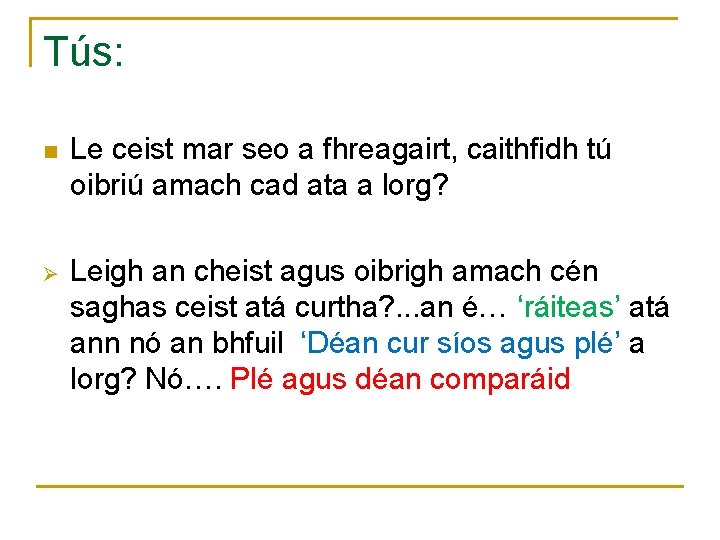 Tús: n Le ceist mar seo a fhreagairt, caithfidh tú oibriú amach cad ata