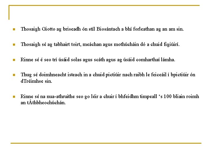 n Thosaigh Giotto ag briseadh ón stíl Biosántach a bhí forleathan ag an am