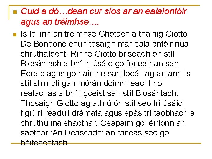 n Cuid a dó…dean cur síos ar an ealaíontóir agus an tréimhse…. n Is