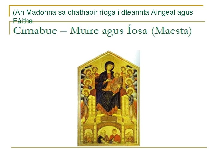 (An Madonna sa chathaoir ríoga i dteannta Aingeal agus Fáithe 