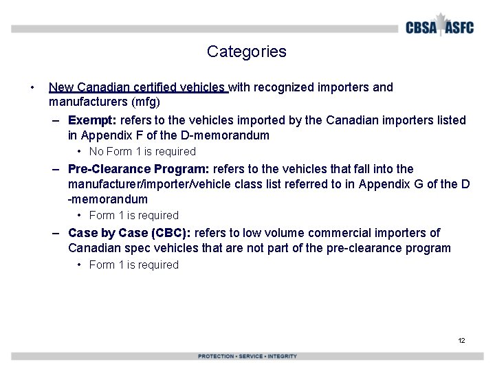 Categories • New Canadian certified vehicles with recognized importers and manufacturers (mfg) – Exempt: