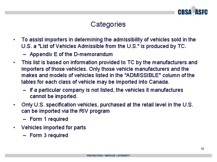 Categories • To assist importers in determining the admissibility of vehicles sold in the