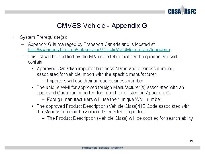 CMVSS Vehicle - Appendix G • System Prerequisite(s): – Appendix G is managed by