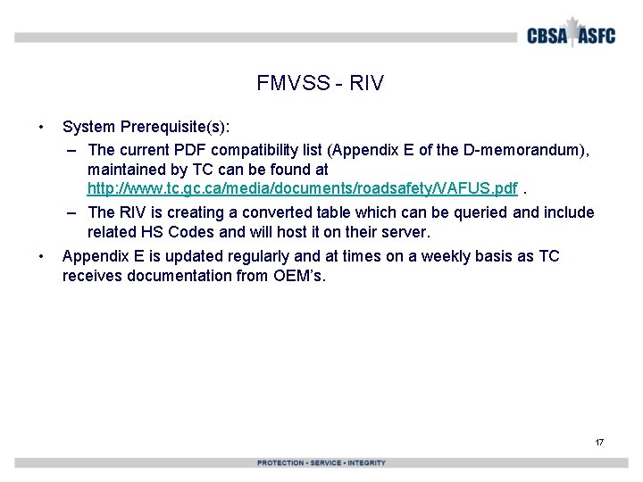 FMVSS - RIV • System Prerequisite(s): – The current PDF compatibility list (Appendix E