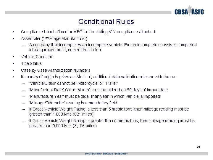 Conditional Rules • Compliance Label affixed or MFG Letter stating VIN compliance attached •