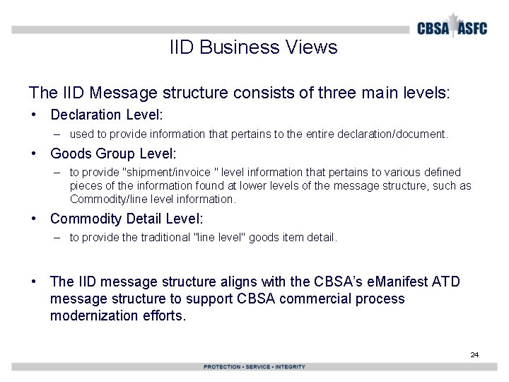 IID Business Views The IID Message structure consists of three main levels: • Declaration