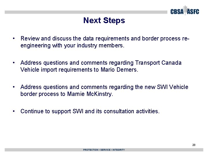 Next Steps • Review and discuss the data requirements and border process reengineering with