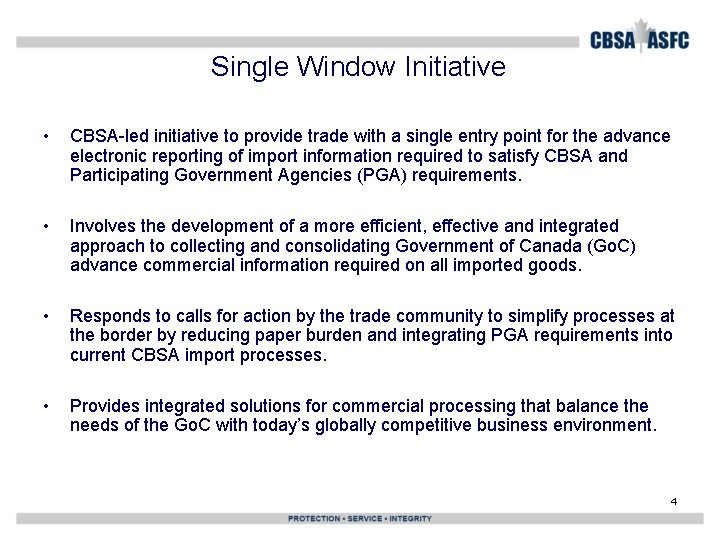 Single Window Initiative • CBSA-led initiative to provide trade with a single entry point