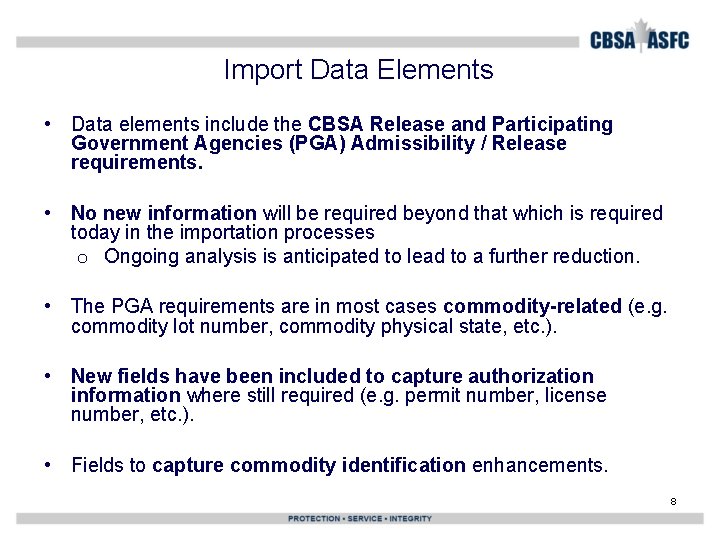Import Data Elements • Data elements include the CBSA Release and Participating Government Agencies