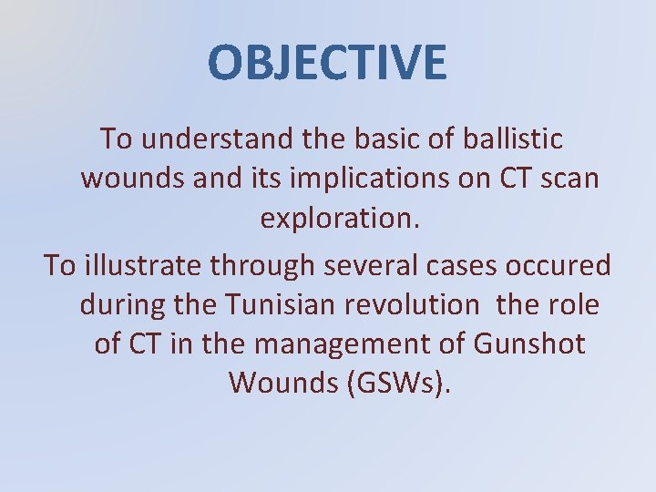 OBJECTIVE To understand the basic of ballistic wounds and its implications on CT scan
