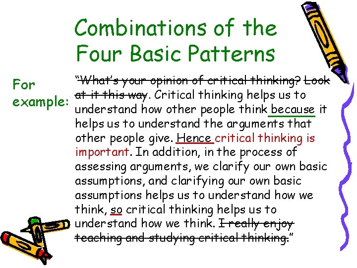 Combinations of the Four Basic Patterns “What’s your opinion of critical thinking? Look For