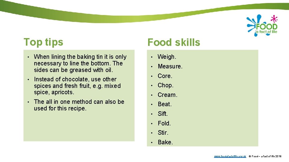 Top tips • When lining the baking tin it is only necessary to line