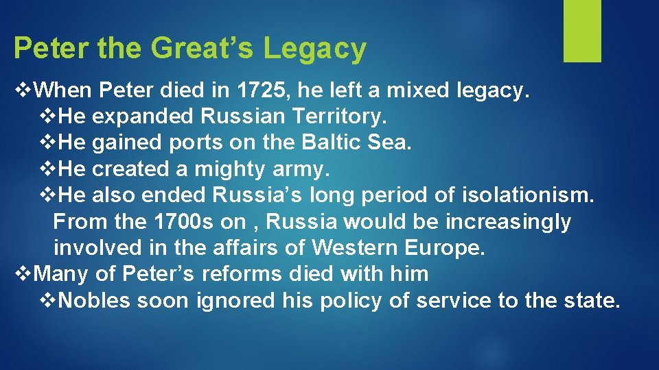 Peter the Great’s Legacy v. When Peter died in 1725, he left a mixed
