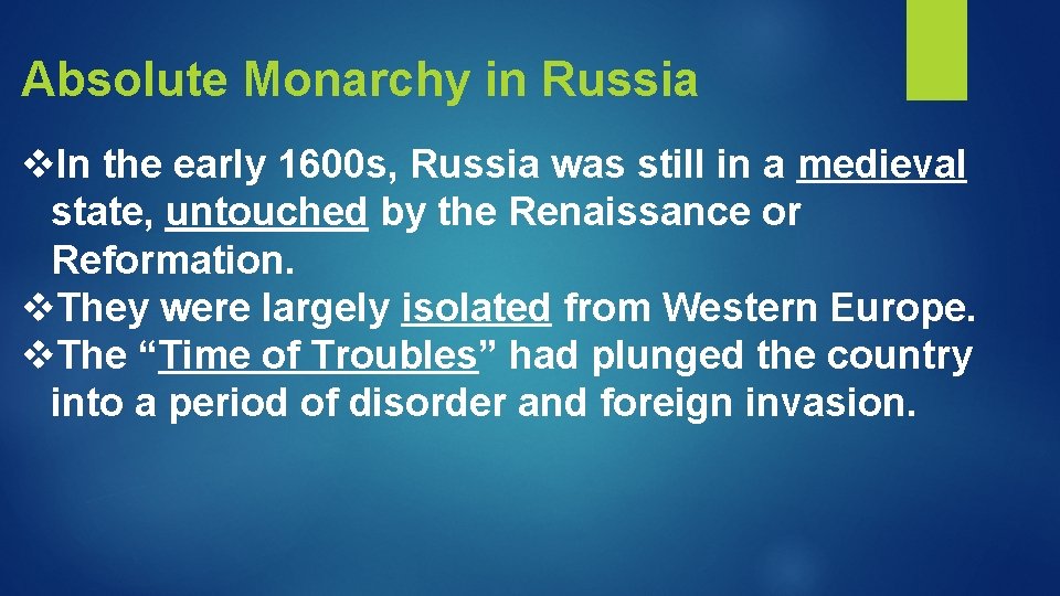 Absolute Monarchy in Russia v. In the early 1600 s, Russia was still in