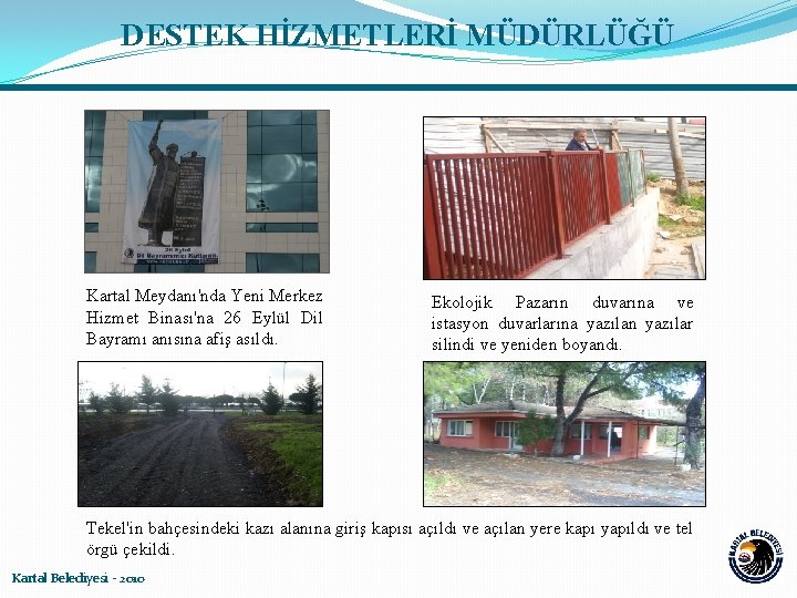 DESTEK HİZMETLERİ MÜDÜRLÜĞÜ Kartal Meydanı'nda Yeni Merkez Hizmet Binası'na 26 Eylül Dil Bayramı anısına