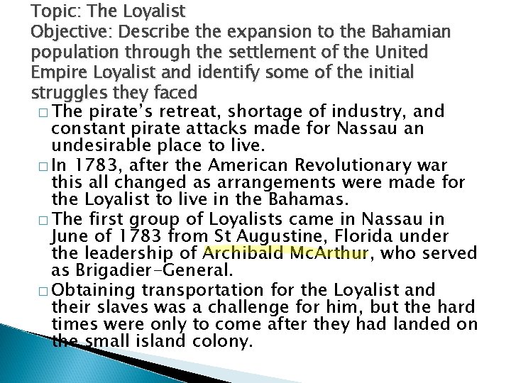 Topic: The Loyalist Objective: Describe the expansion to the Bahamian population through the settlement