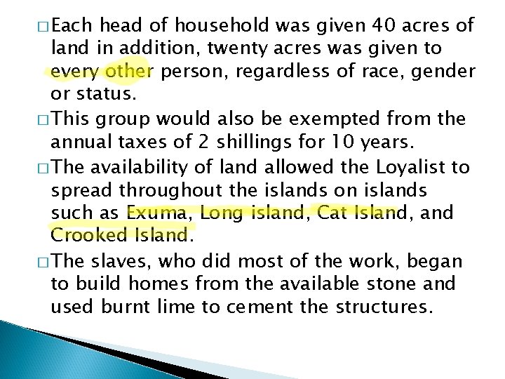 � Each head of household was given 40 acres of land in addition, twenty � Each head of household was given 40 acres of land in addition, twenty