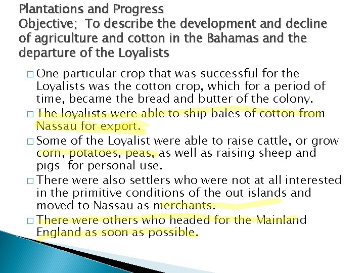 Plantations and Progress Objective; To describe the development and decline of agriculture and cotton Plantations and Progress Objective; To describe the development and decline of agriculture and cotton