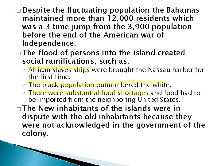 � Despite the fluctuating population the Bahamas maintained more than 12, 000 residents which