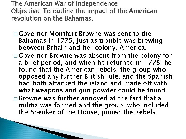 The American War of Independence Objective: To outline the impact of the American revolution The American War of Independence Objective: To outline the impact of the American revolution