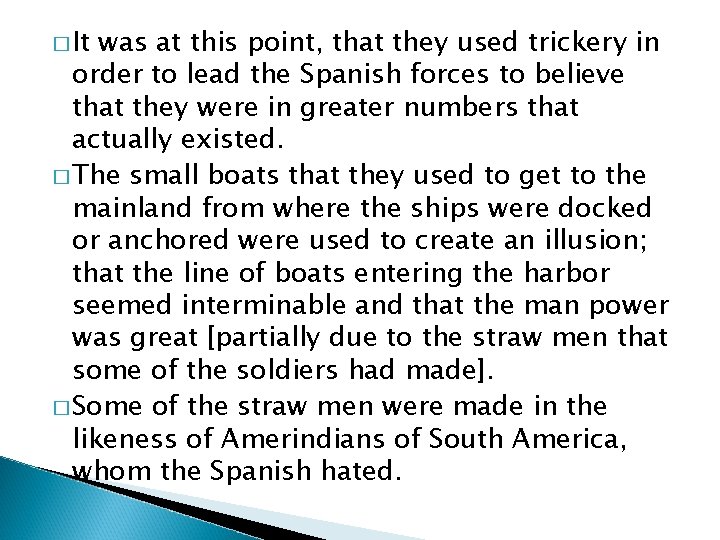 � It was at this point, that they used trickery in order to lead � It was at this point, that they used trickery in order to lead