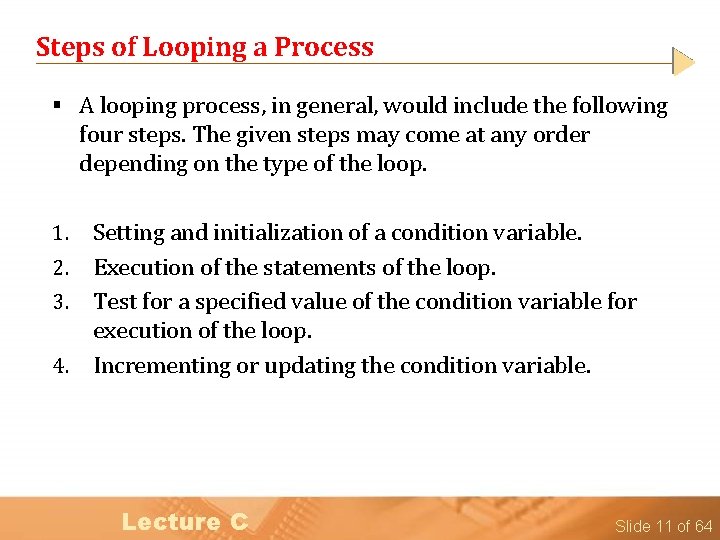 Steps of Looping a Process § A looping process, in general, would include the