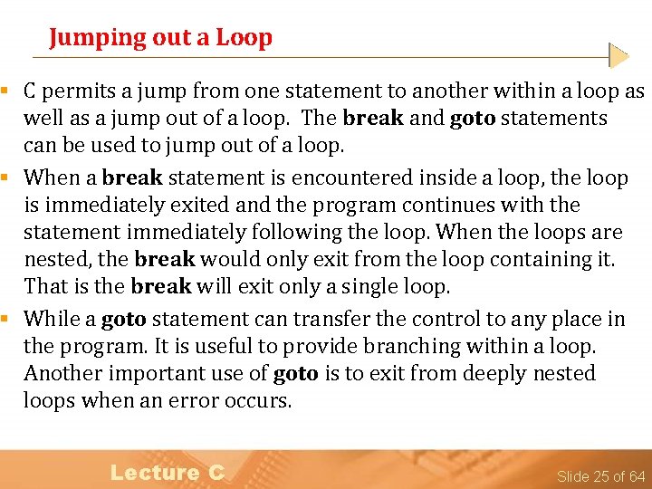 Jumping out a Loop § C permits a jump from one statement to another