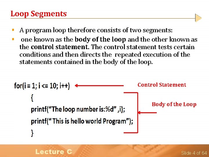 Loop Segments § A program loop therefore consists of two segments: § one known