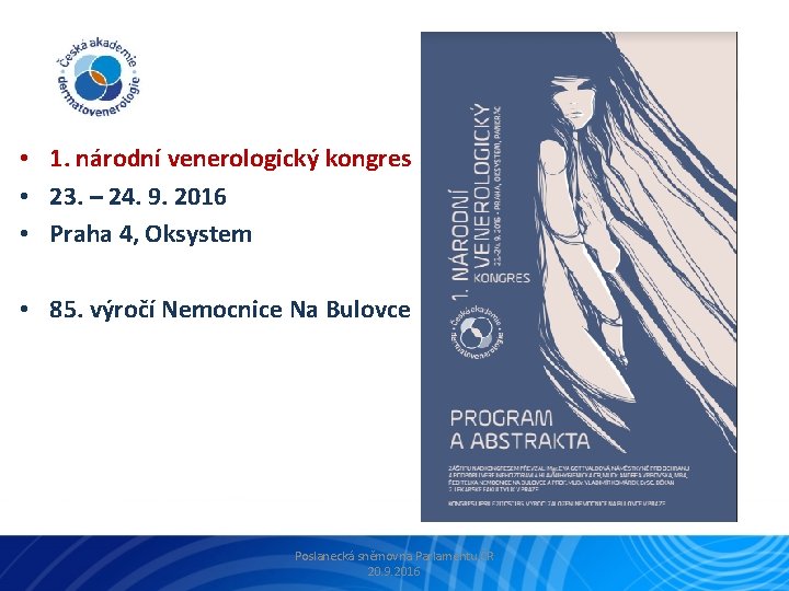  • 1. národní venerologický kongres • 23. – 24. 9. 2016 • Praha