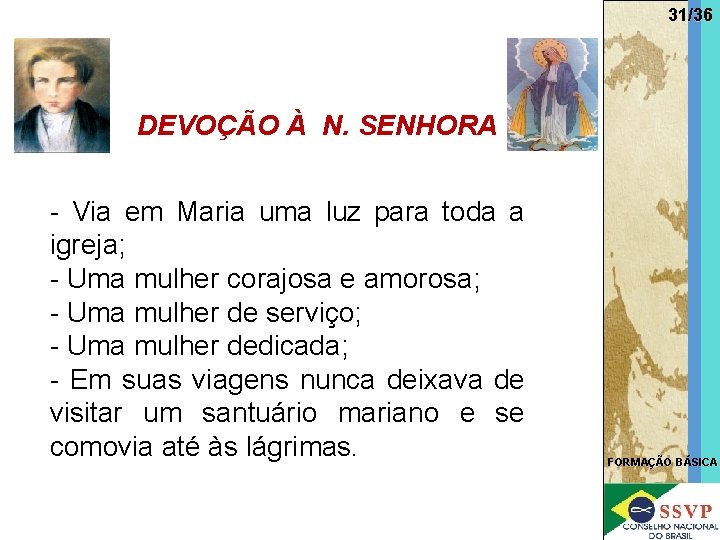 31/36 DEVOÇÃO À N. SENHORA - Via em Maria uma luz para toda a