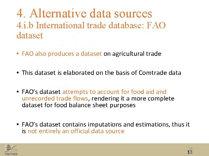 4. Alternative data sources 4. i. b International trade database: FAO dataset • FAO