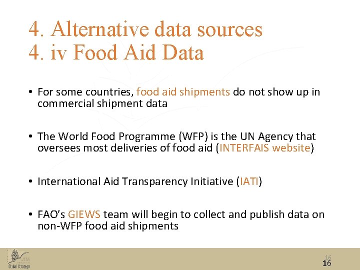 4. Alternative data sources 4. iv Food Aid Data • For some countries, food