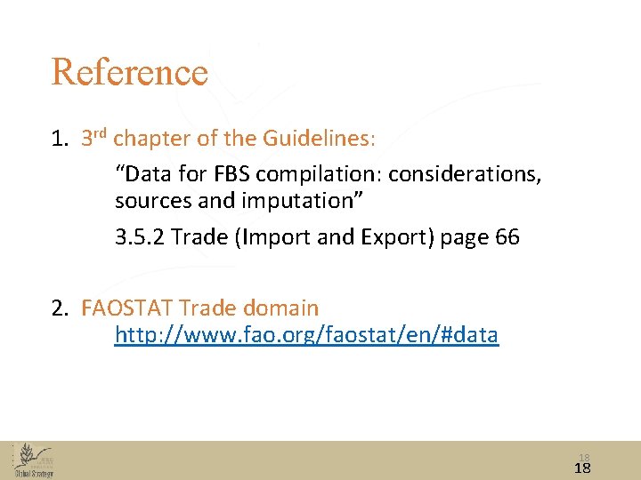 Reference 1. 3 rd chapter of the Guidelines: “Data for FBS compilation: considerations, sources