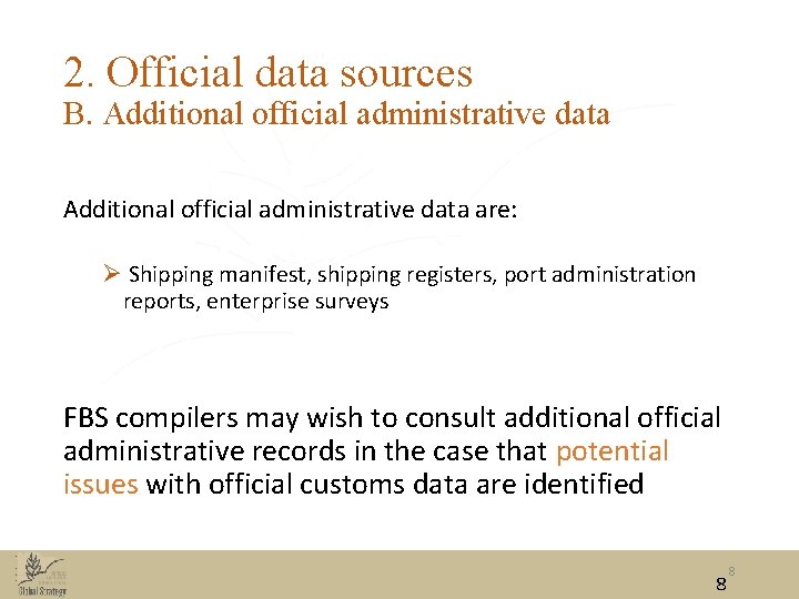 2. Official data sources B. Additional official administrative data are: Ø Shipping manifest, shipping