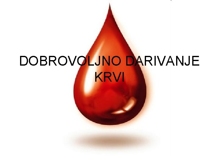 DOBROVOLJNO DARIVANJE KRVI 