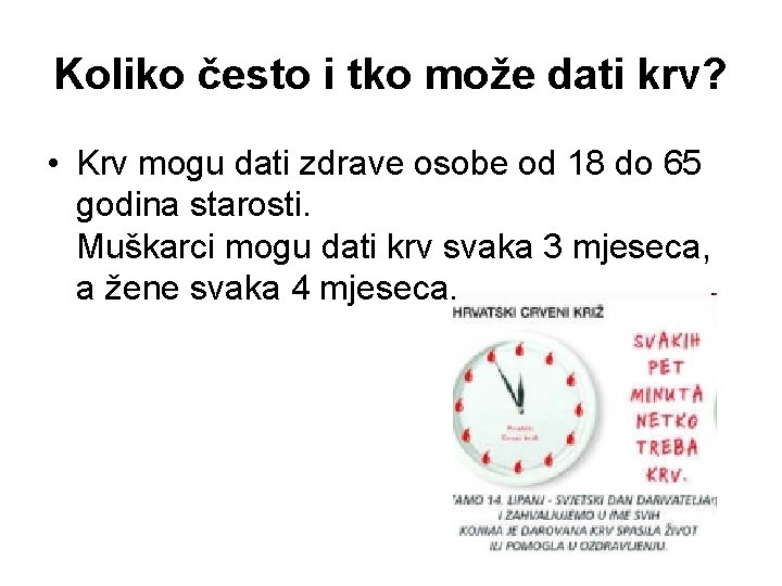 Koliko često i tko može dati krv? • Krv mogu dati zdrave osobe od