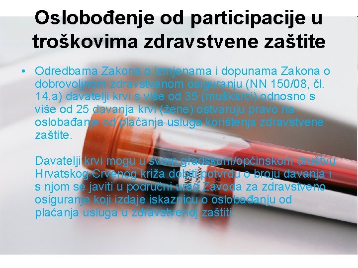 Oslobođenje od participacije u troškovima zdravstvene zaštite • Odredbama Zakona o izmjenama i dopunama