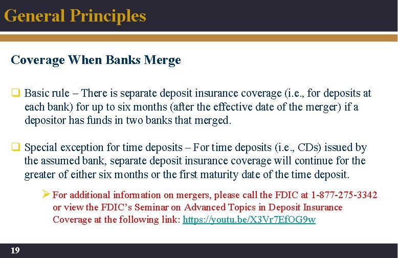 General Principles Coverage When Banks Merge q Basic rule – There is separate deposit