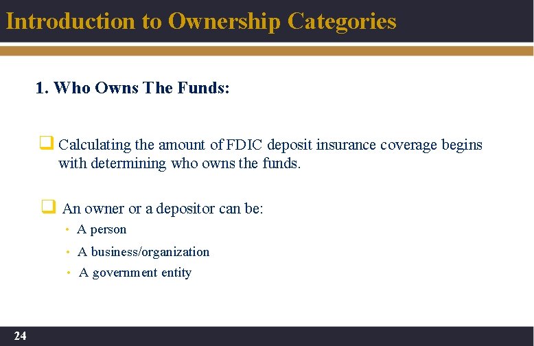 Introduction to Ownership Categories 1. Who Owns The Funds: q Calculating the amount of